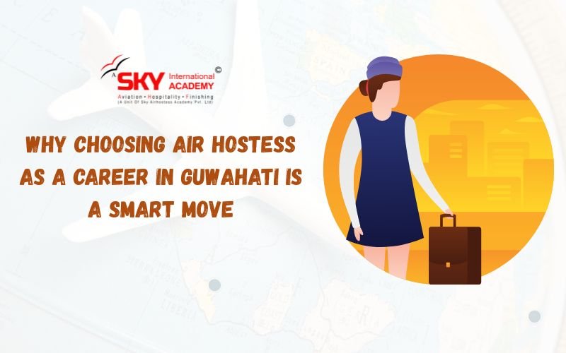 Air Hostess as a Career in Guwahati
